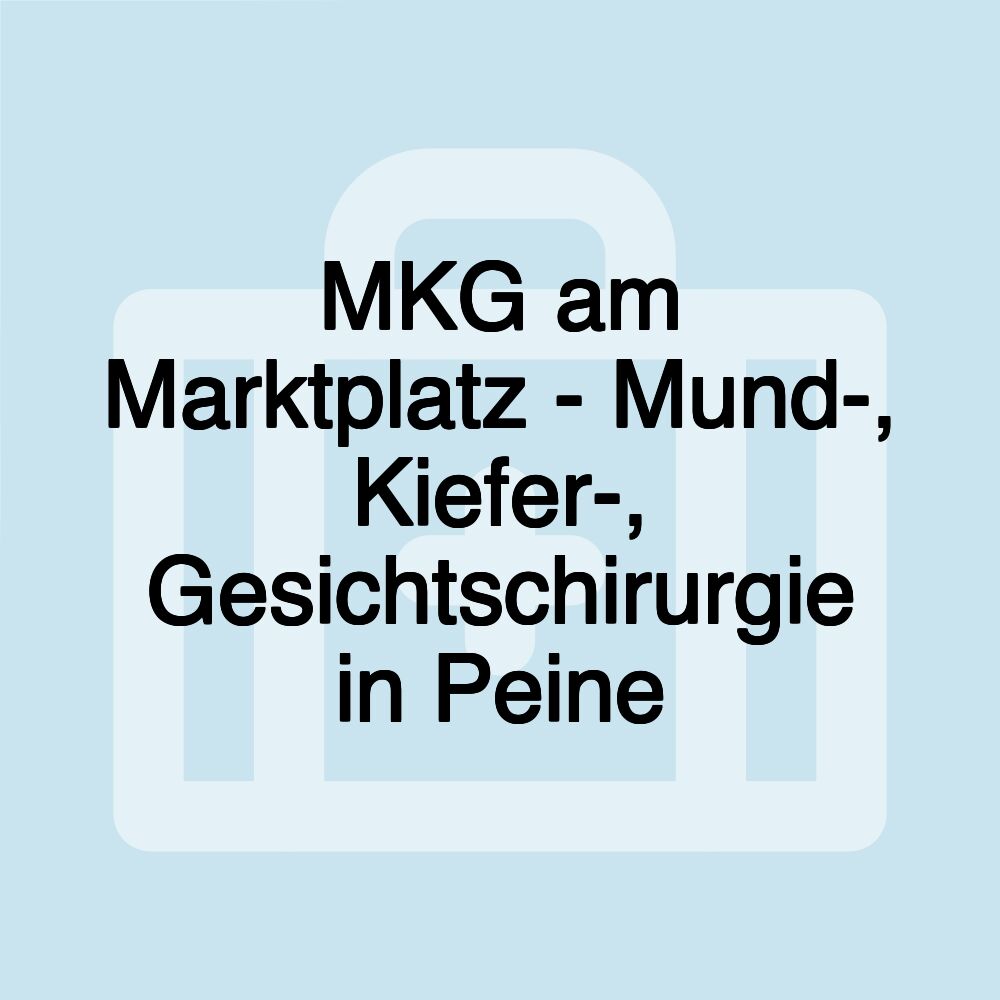 MKG am Marktplatz - Mund-, Kiefer-, Gesichtschirurgie in Peine