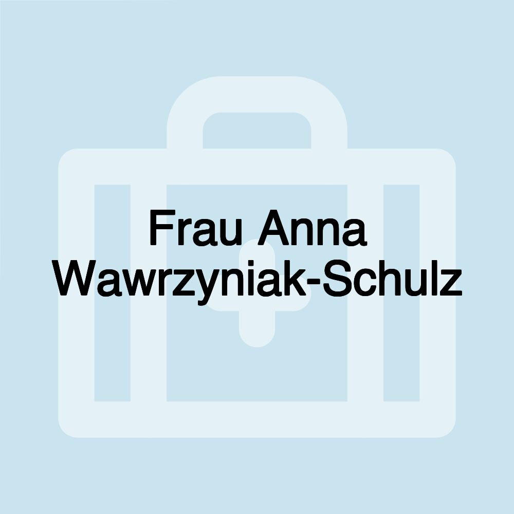 Frau Anna Wawrzyniak-Schulz