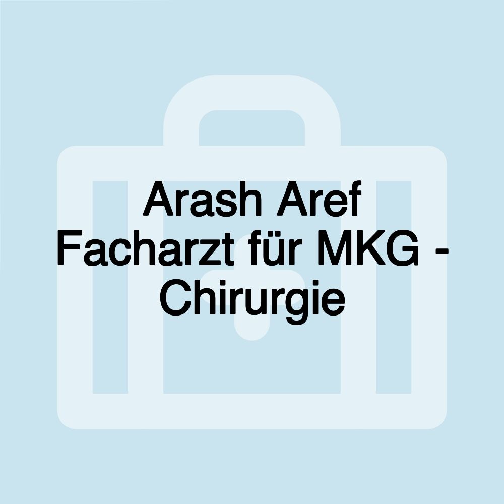 Arash Aref Facharzt für MKG - Chirurgie