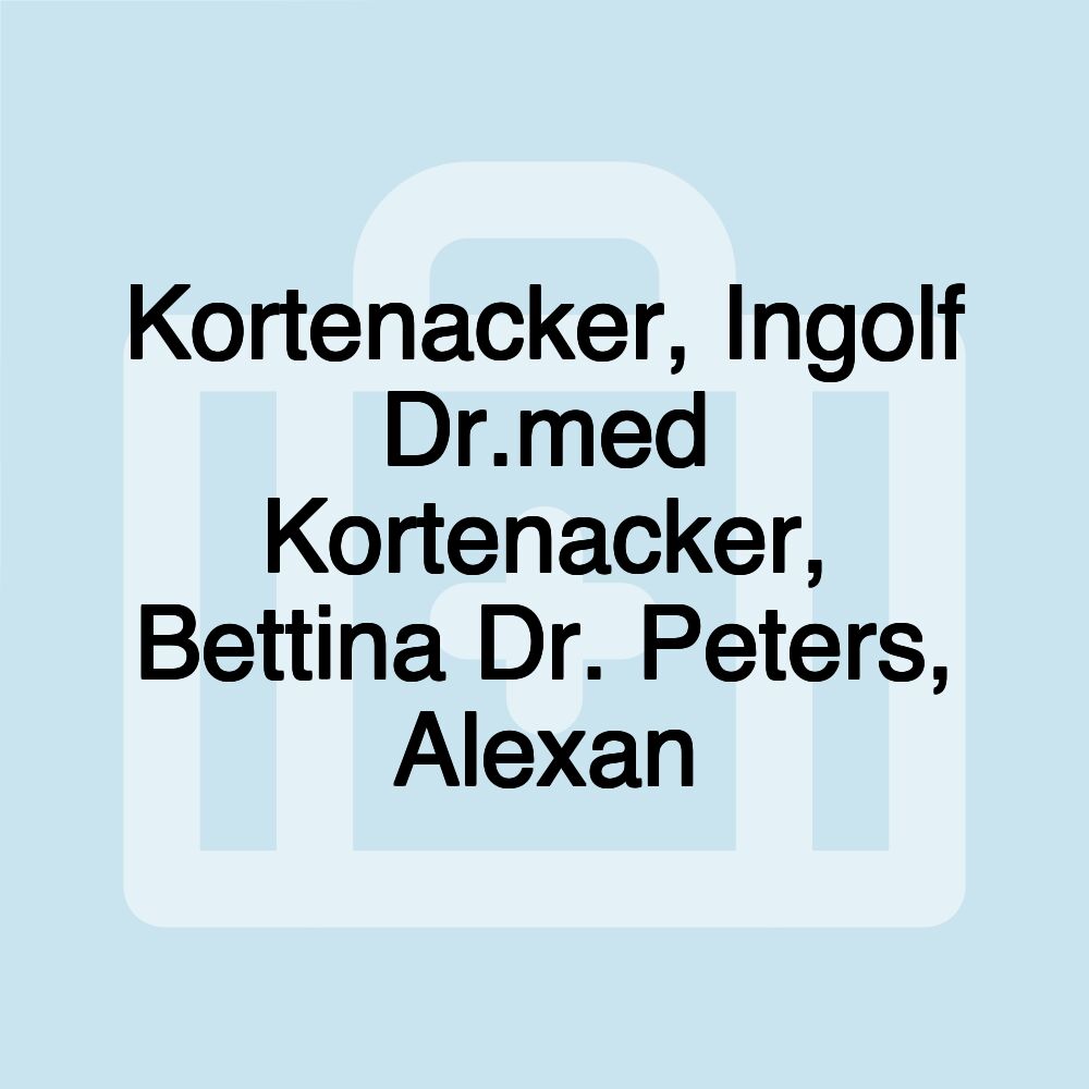 Kortenacker, Ingolf Dr.med Kortenacker, Bettina Dr. Peters, Alexan