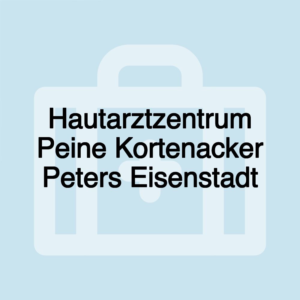 Hautarztzentrum Peine Kortenacker Peters Eisenstadt