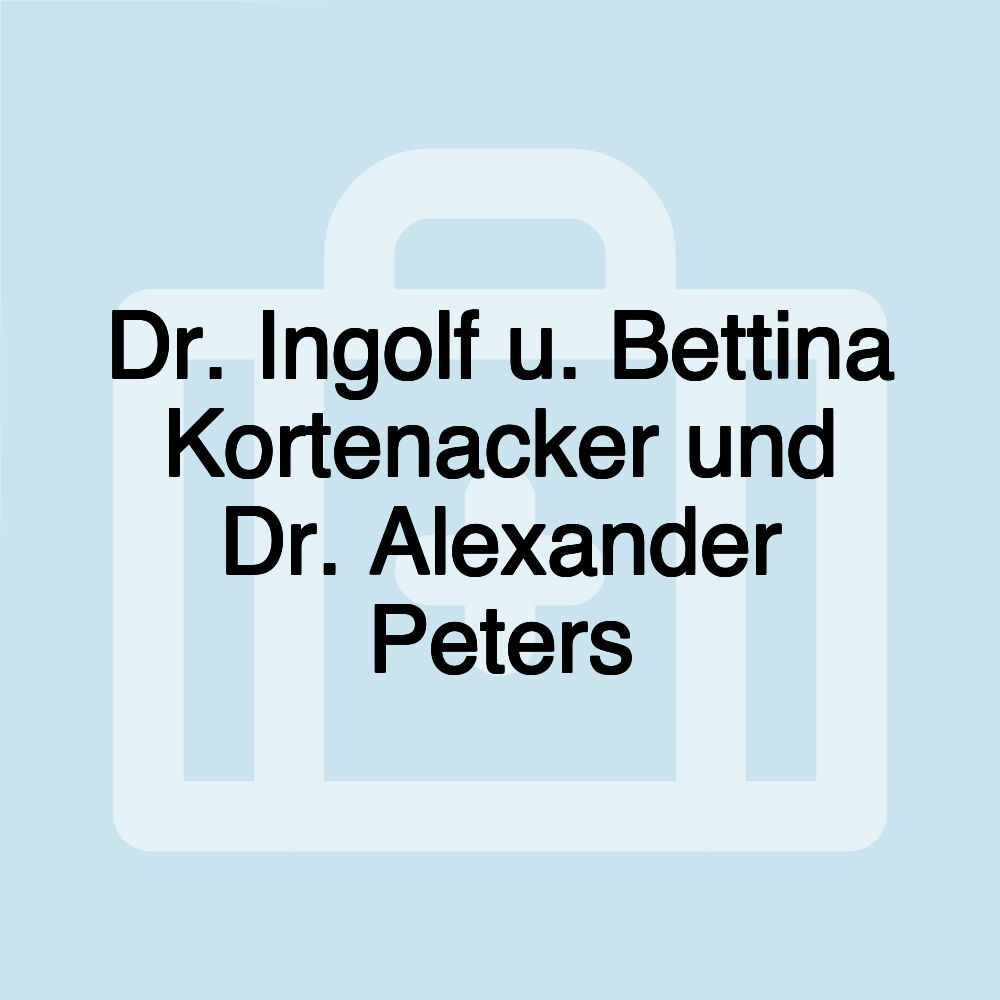 Dr. Ingolf u. Bettina Kortenacker und Dr. Alexander Peters