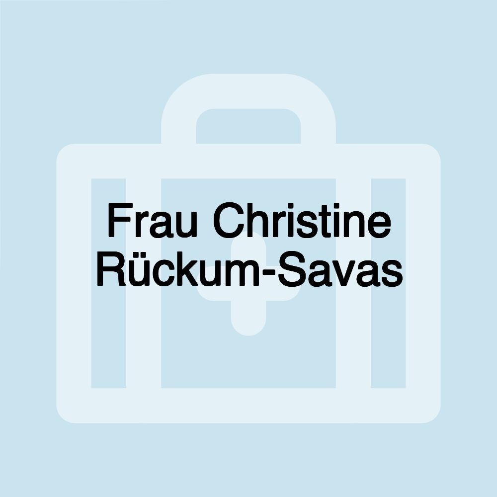 Frau Christine Rückum-Savas