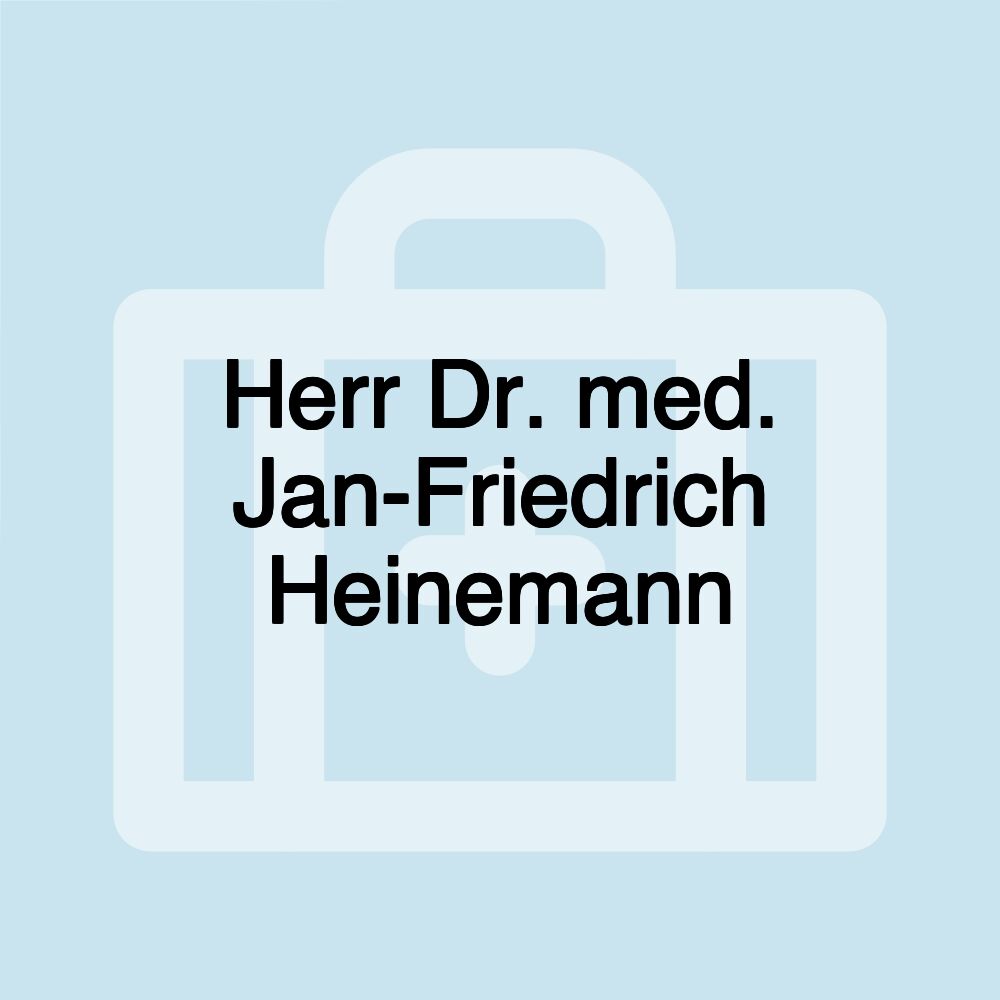 Herr Dr. med. Jan-Friedrich Heinemann