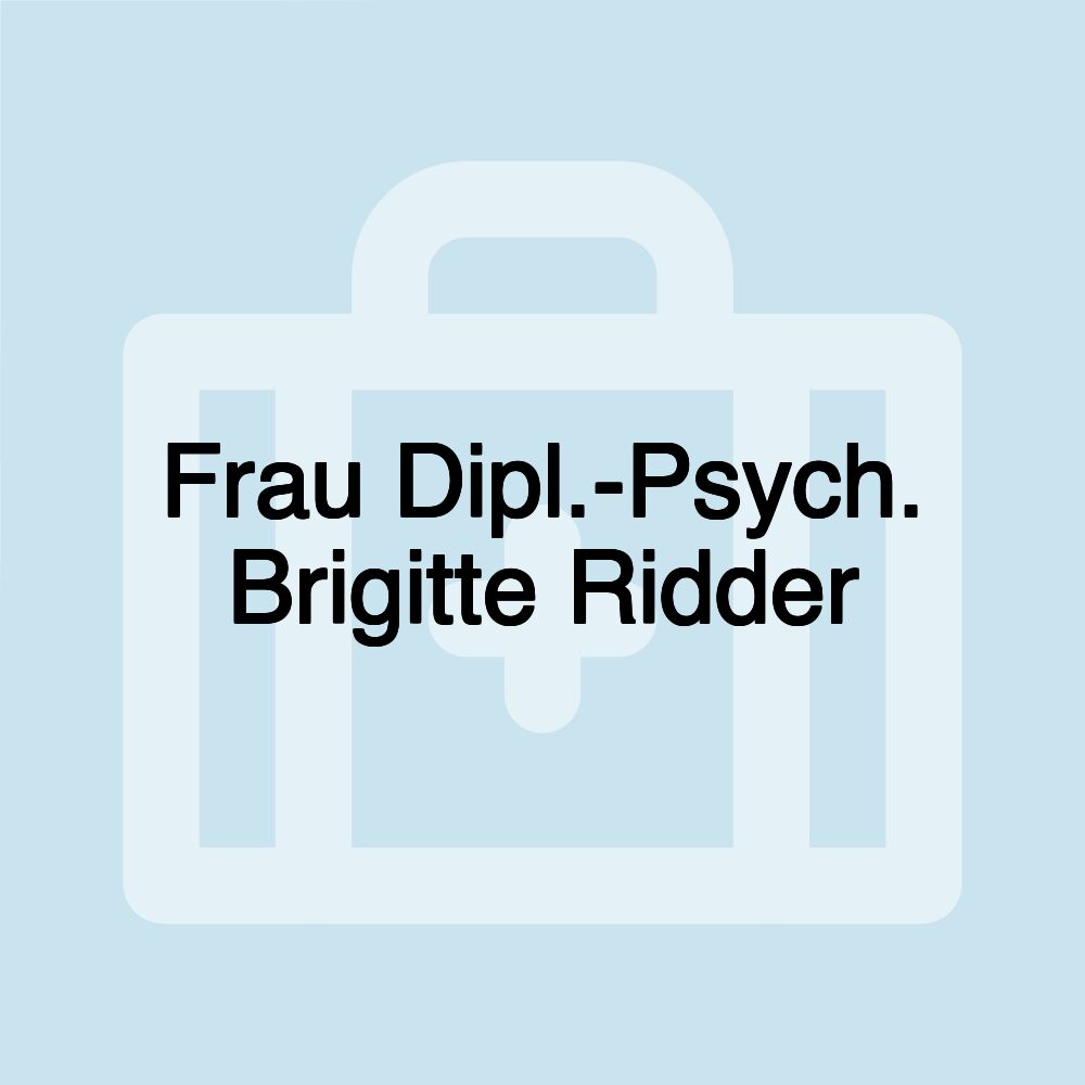 Frau Dipl.-Psych. Brigitte Ridder