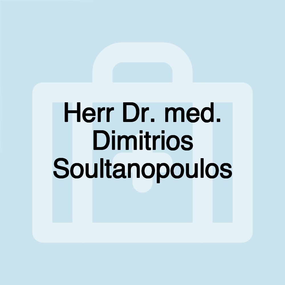 Herr Dr. med. Dimitrios Soultanopoulos