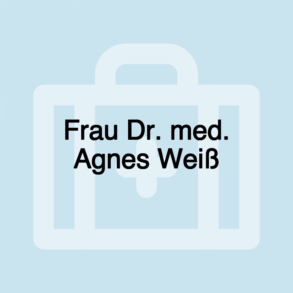 Frau Dr. med. Agnes Weiß