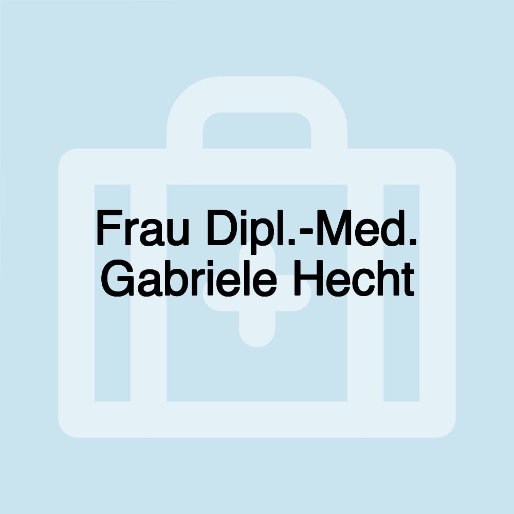 Frau Dipl.-Med. Gabriele Hecht