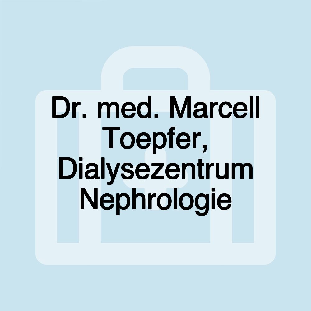 Dr. med. Marcell Toepfer, Dialysezentrum Nephrologie