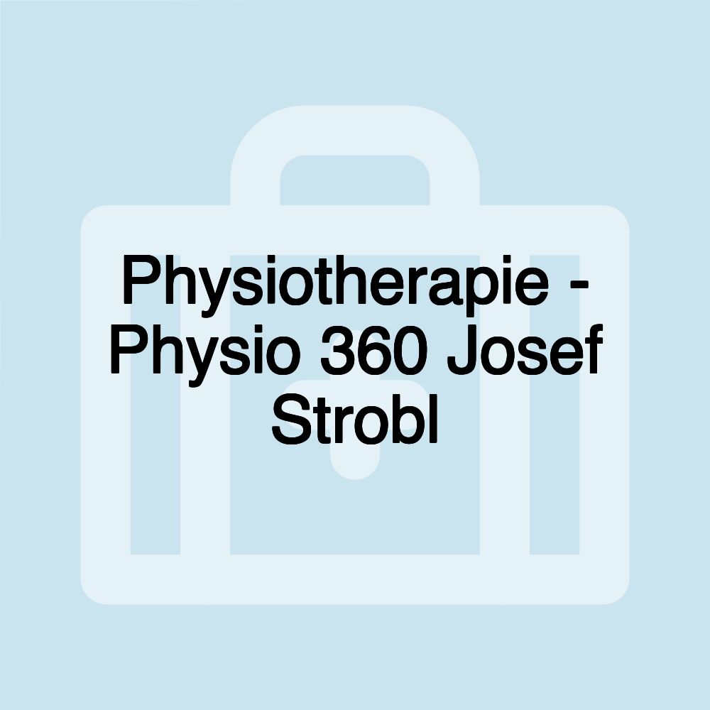 Physiotherapie - Physio 360 Josef Strobl