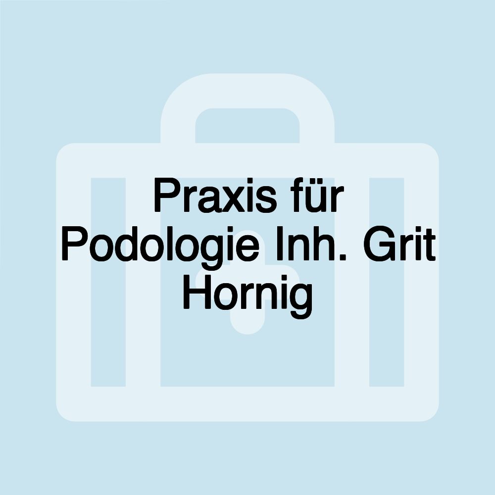 Praxis für Podologie Inh. Grit Hornig