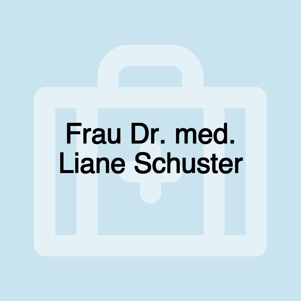 Frau Dr. med. Liane Schuster