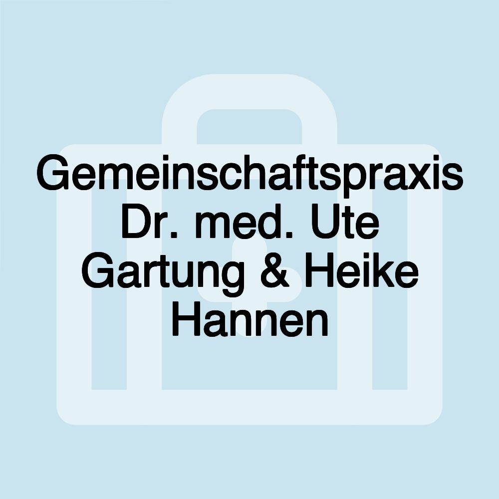 Gemeinschaftspraxis Dr. med. Ute Gartung & Heike Hannen