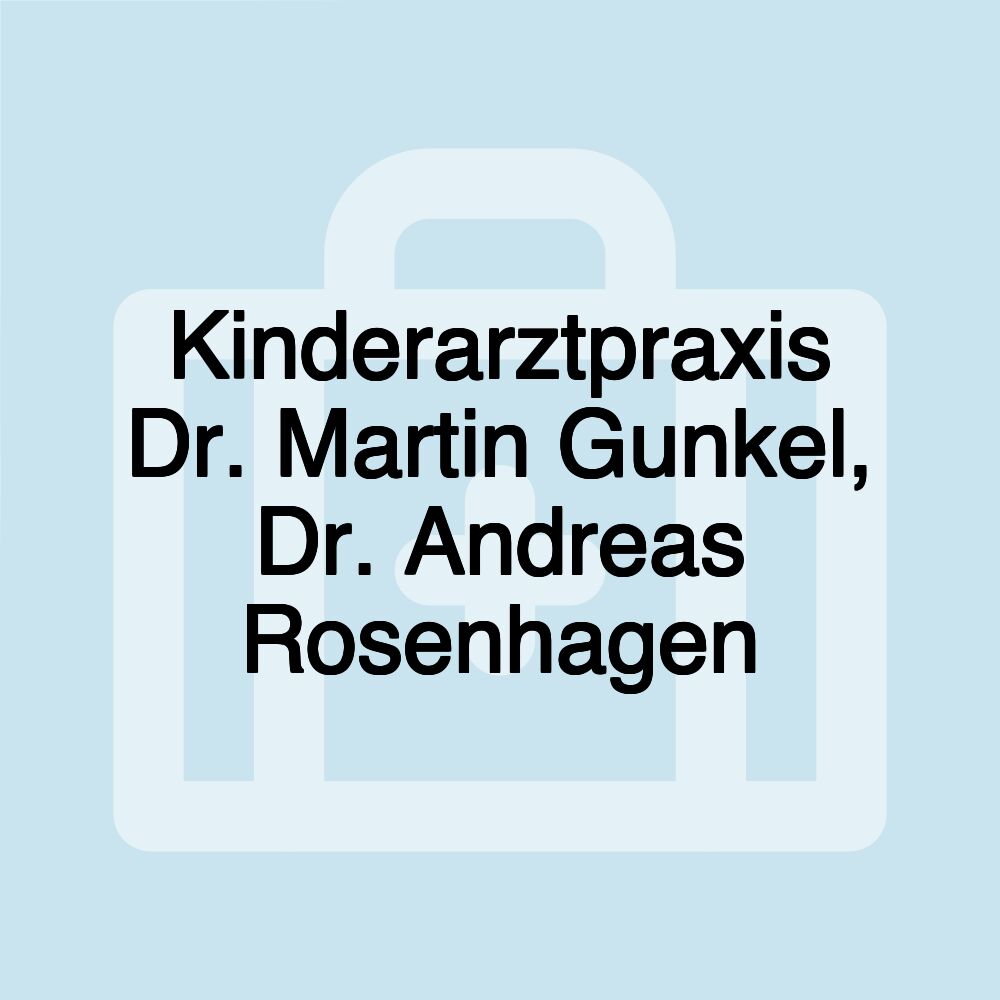 Kinderarztpraxis Dr. Martin Gunkel, Dr. Andreas Rosenhagen