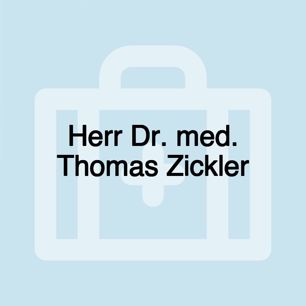 Herr Dr. med. Thomas Zickler