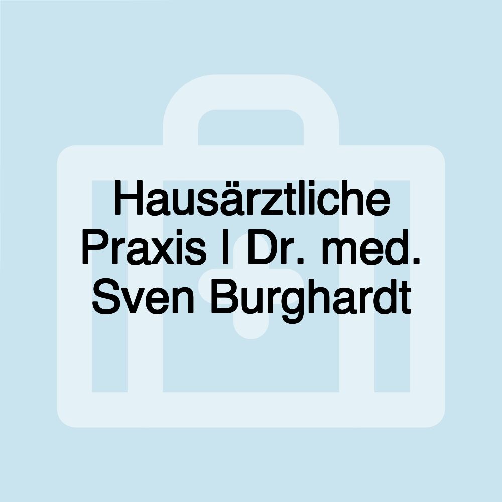 Hausärztliche Praxis | Dr. med. Sven Burghardt