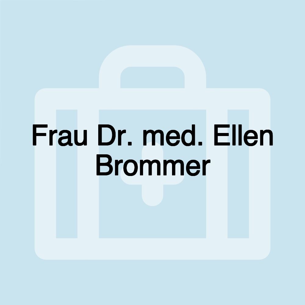 Frau Dr. med. Ellen Brommer