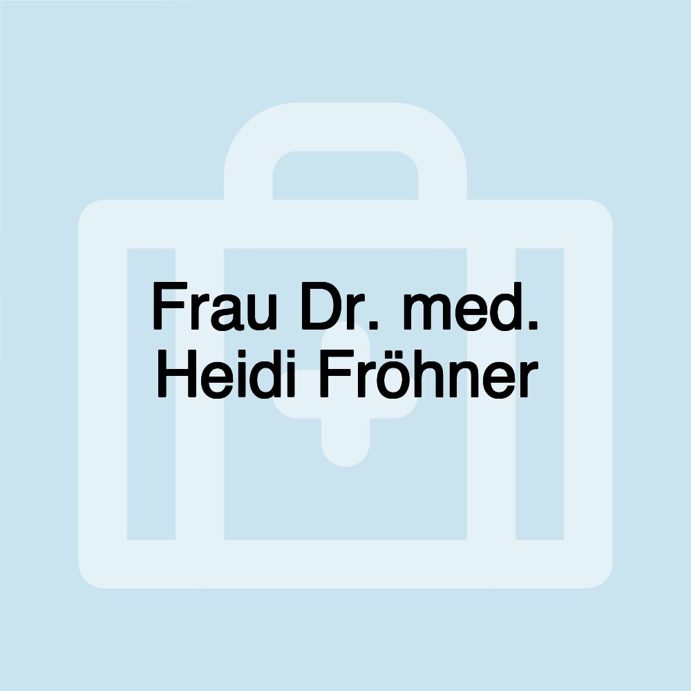 Frau Dr. med. Heidi Fröhner