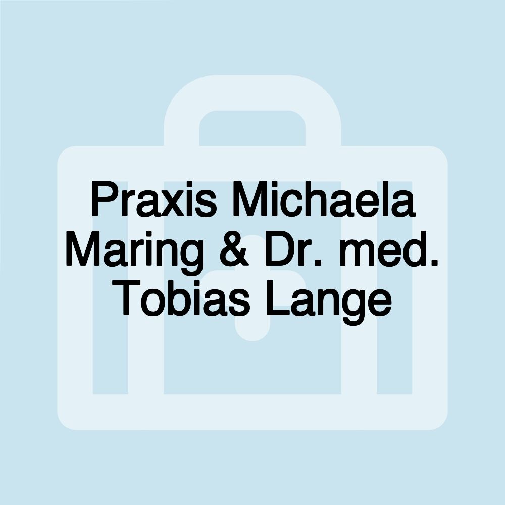 Praxis Michaela Maring & Dr. med. Tobias Lange