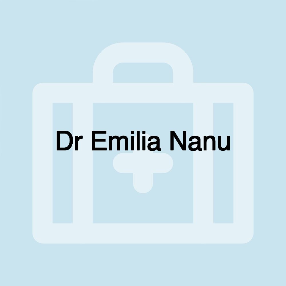 Dr Emilia Nanu