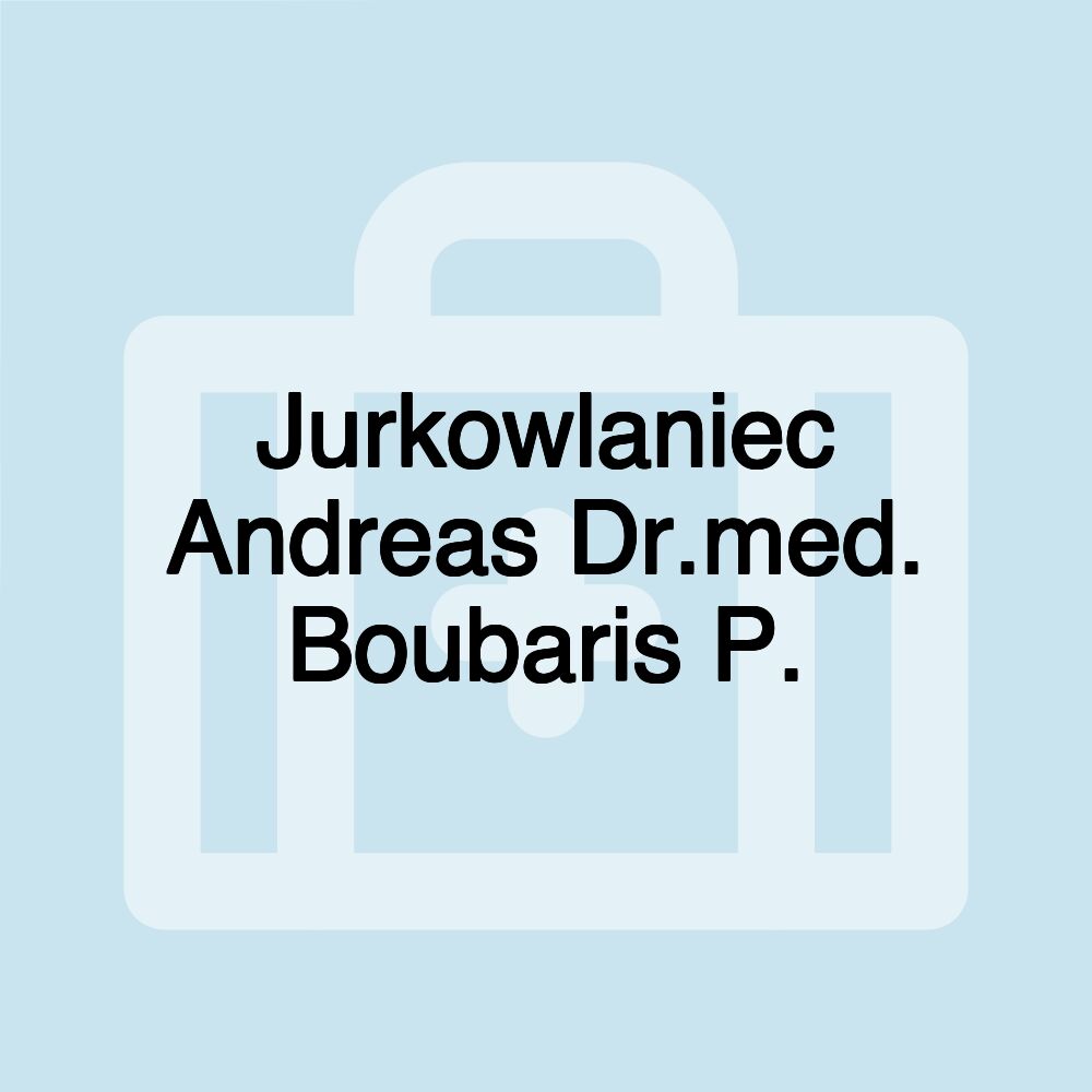 Jurkowlaniec Andreas Dr.med. Boubaris P.