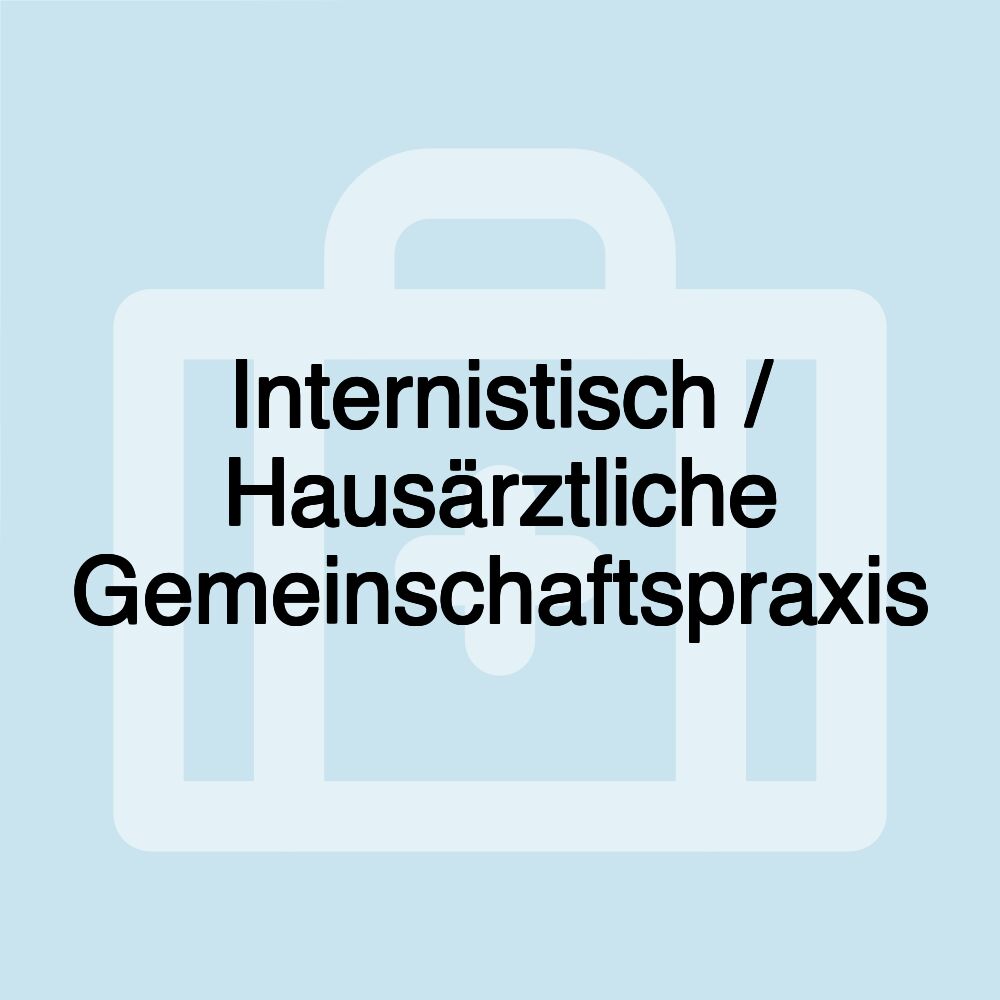 Internistisch / Hausärztliche Gemeinschaftspraxis