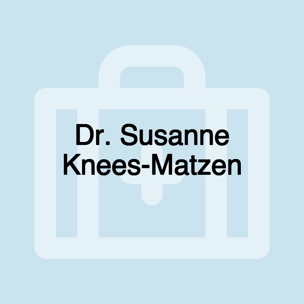 Dr. Susanne Knees-Matzen