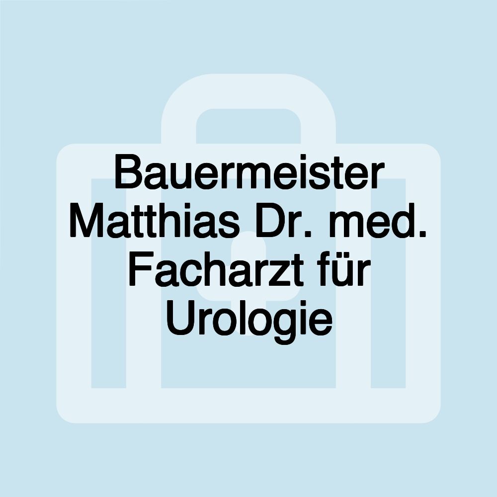 Bauermeister Matthias Dr. med. Facharzt für Urologie