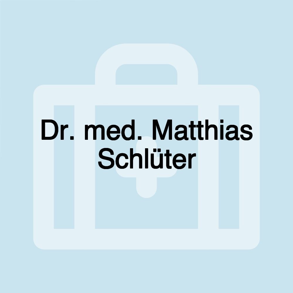 Dr. med. Matthias Schlüter