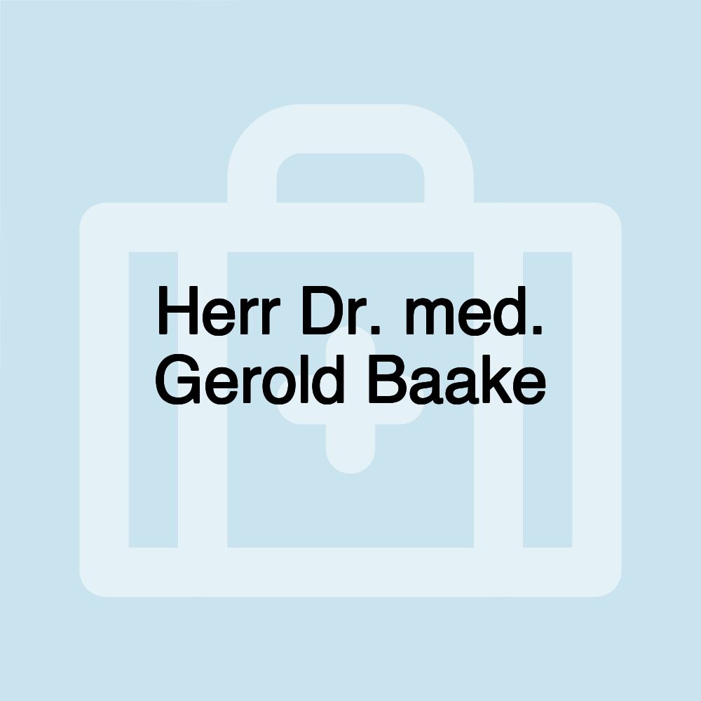 Herr Dr. med. Gerold Baake