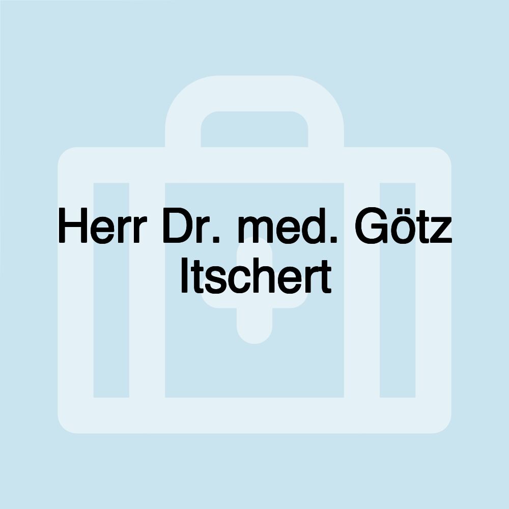 Herr Dr. med. Götz Itschert