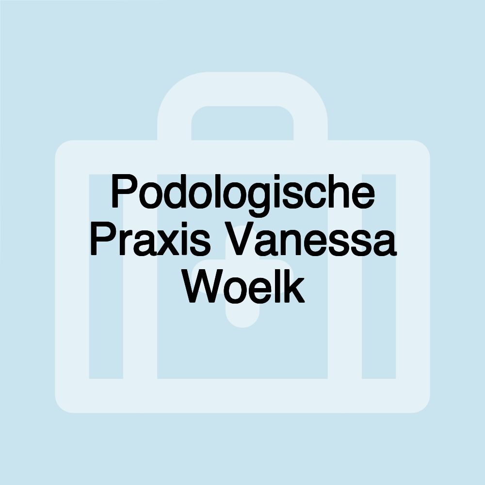 Podologische Praxis Vanessa Woelk