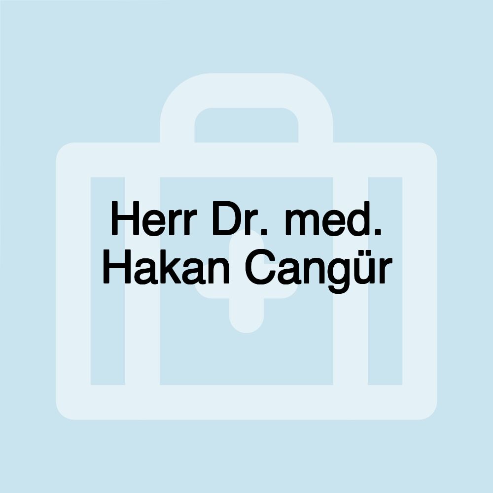 Herr Dr. med. Hakan Cangür