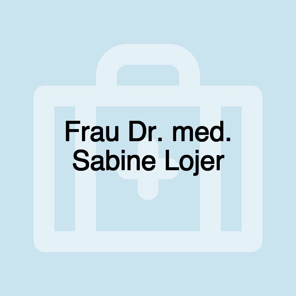 Frau Dr. med. Sabine Lojer