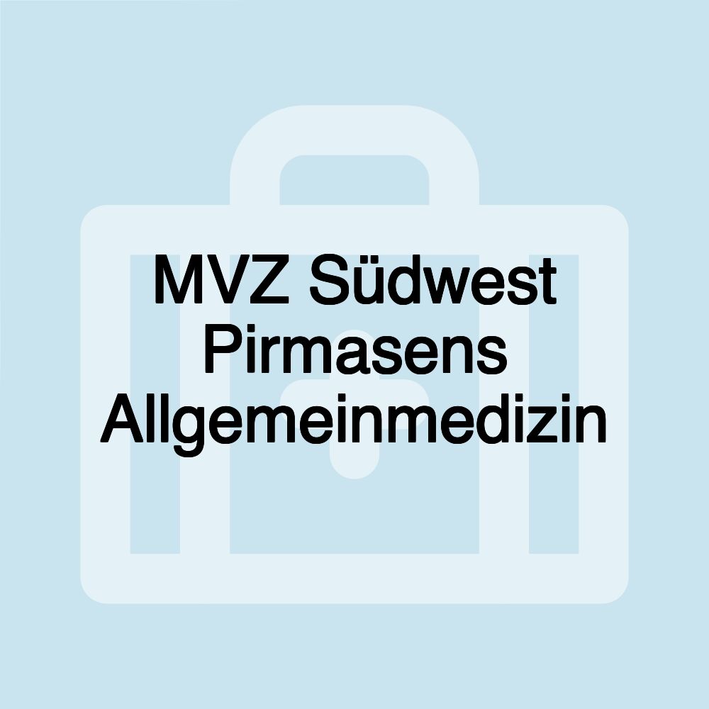 MVZ Südwest Pirmasens Allgemeinmedizin