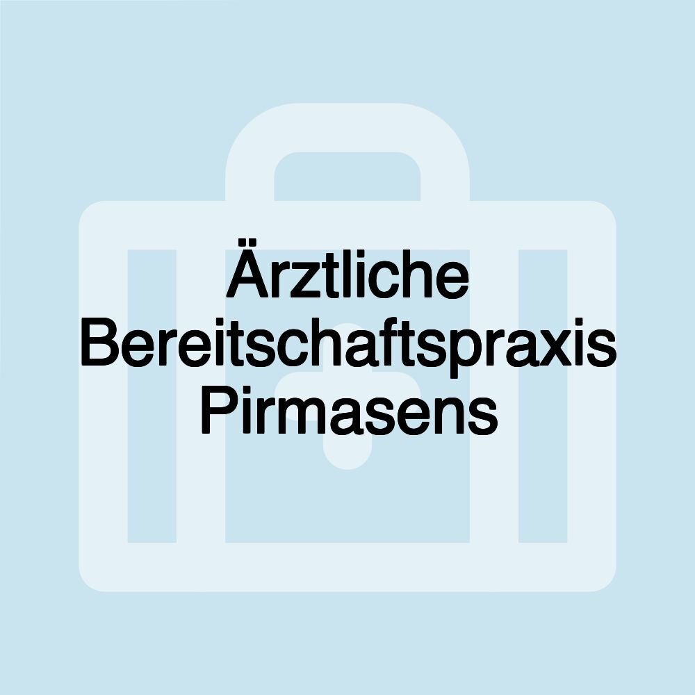 Ärztliche Bereitschaftspraxis Pirmasens