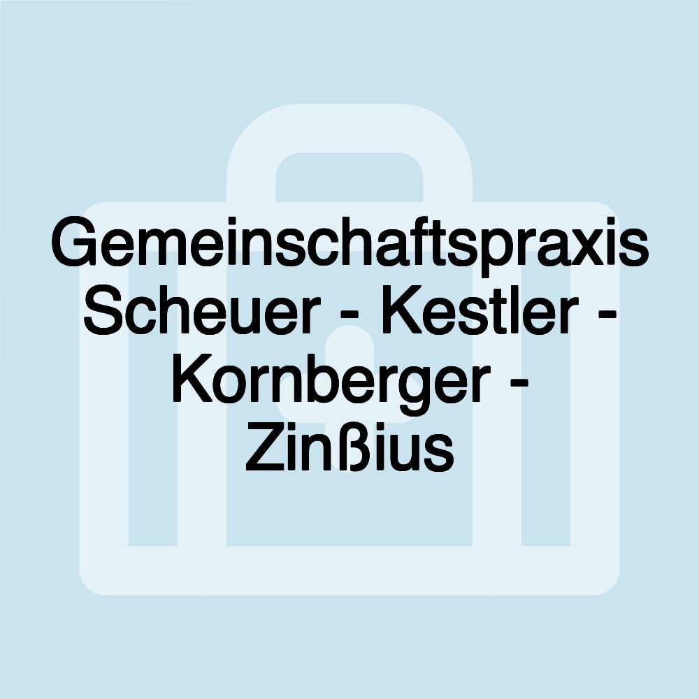 Gemeinschaftspraxis Scheuer - Kestler - Kornberger - Zinßius