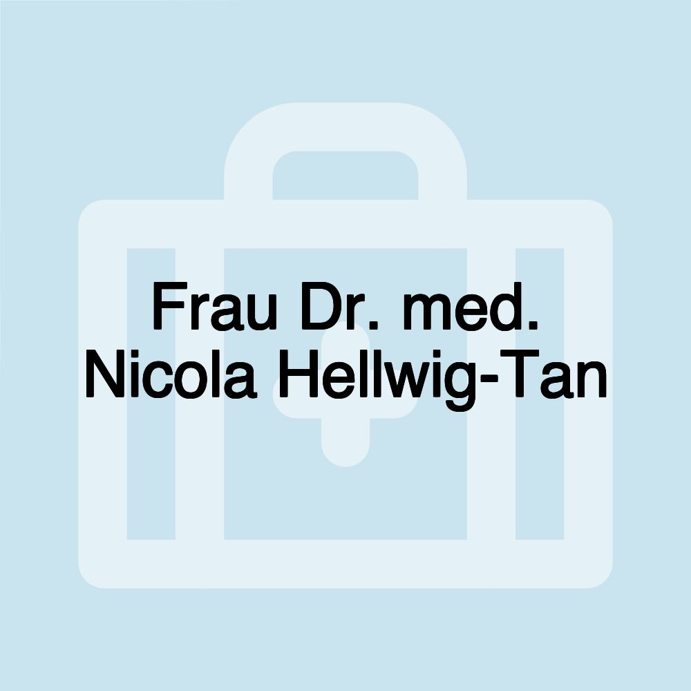 Frau Dr. med. Nicola Hellwig-Tan