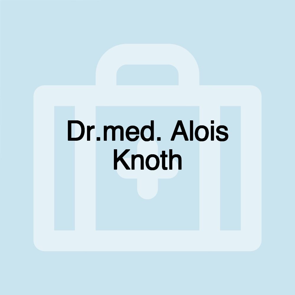 Dr.med. Alois Knoth