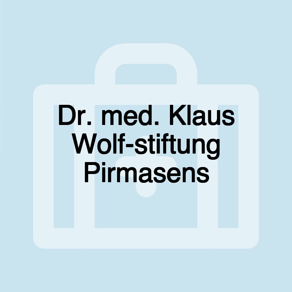 Dr. med. Klaus Wolf-stiftung Pirmasens