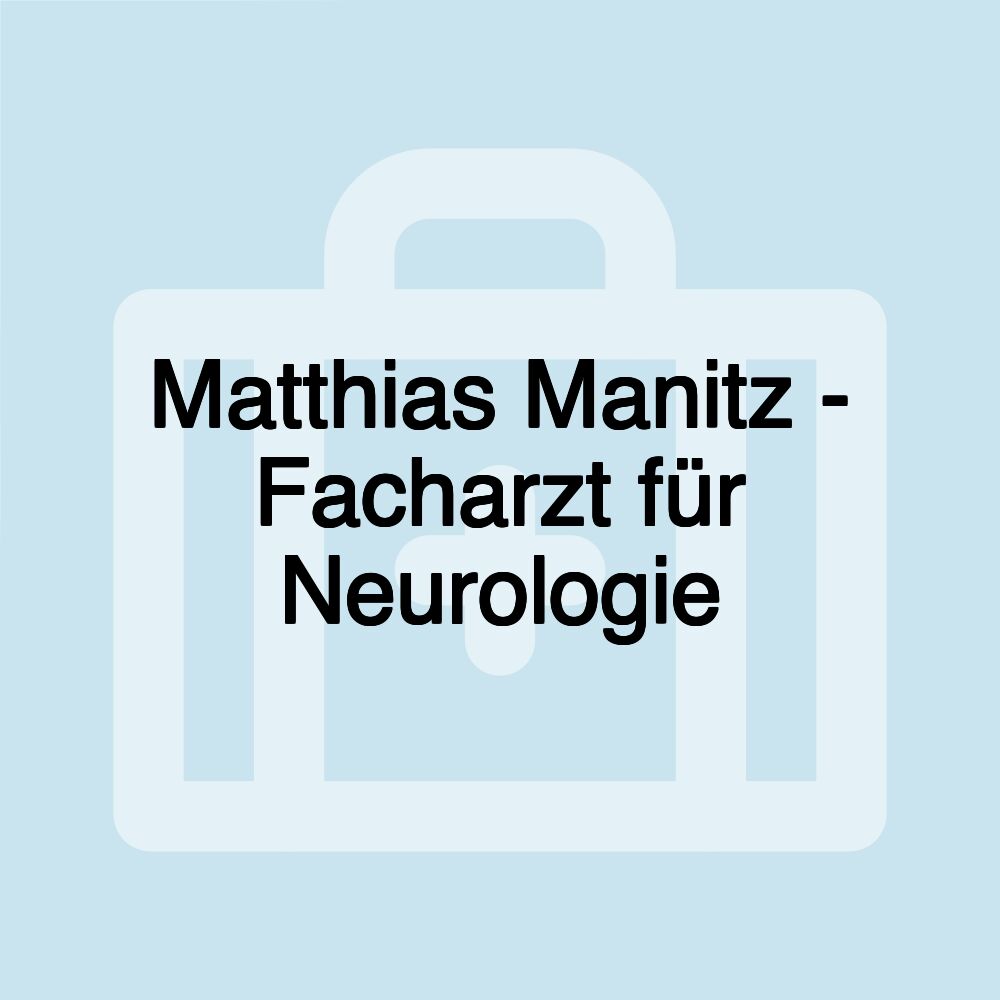 Matthias Manitz - Facharzt für Neurologie