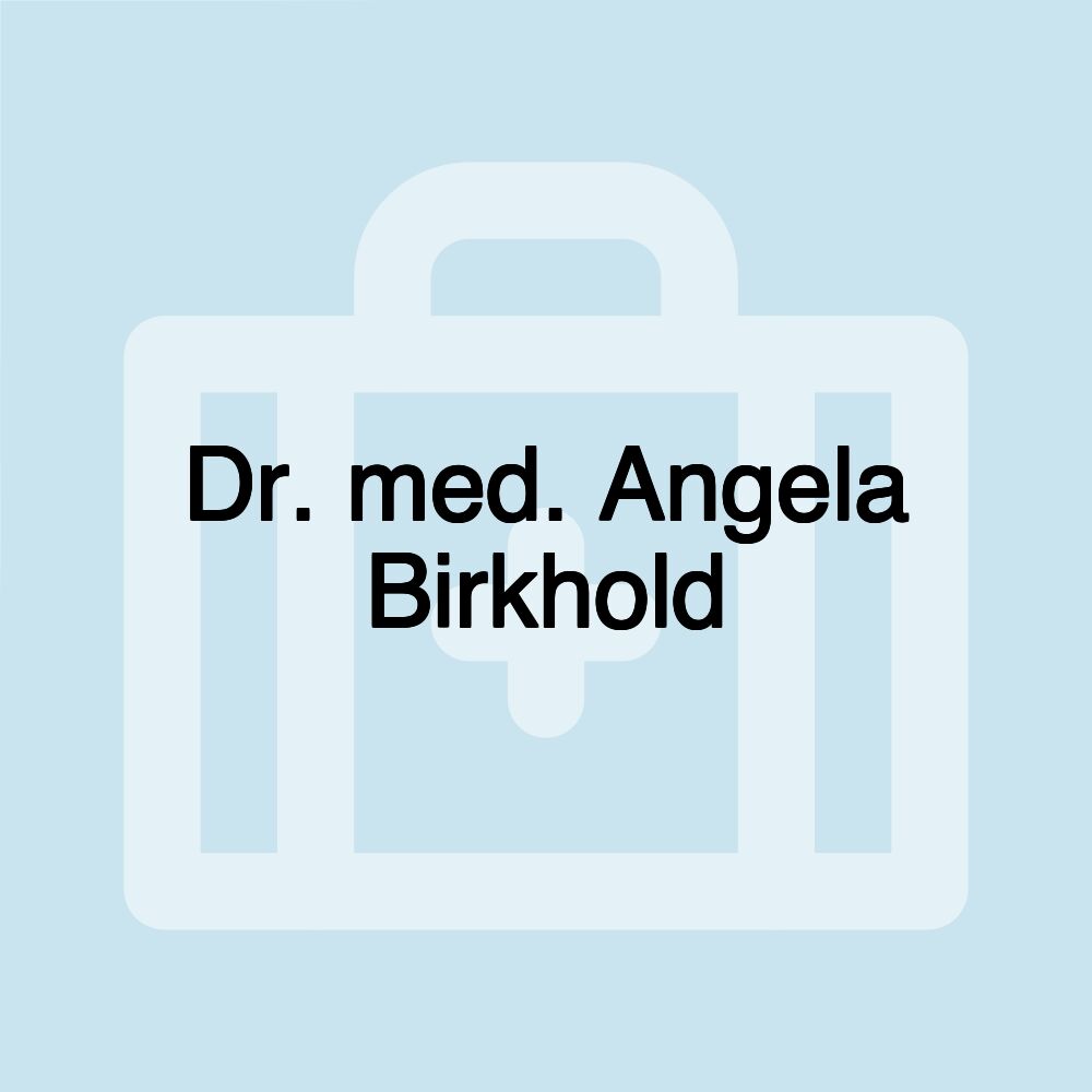 Dr. med. Angela Birkhold