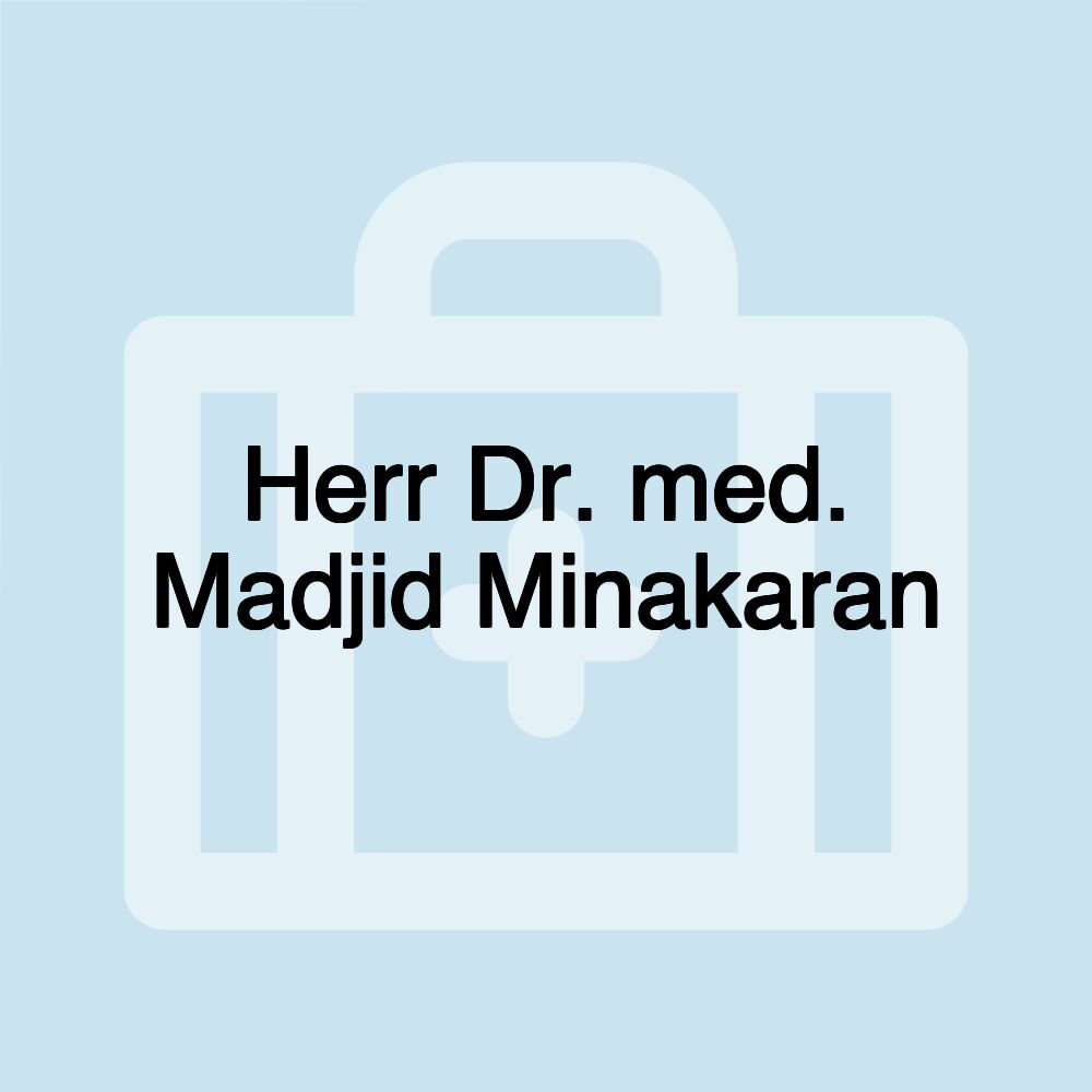 Herr Dr. med. Madjid Minakaran