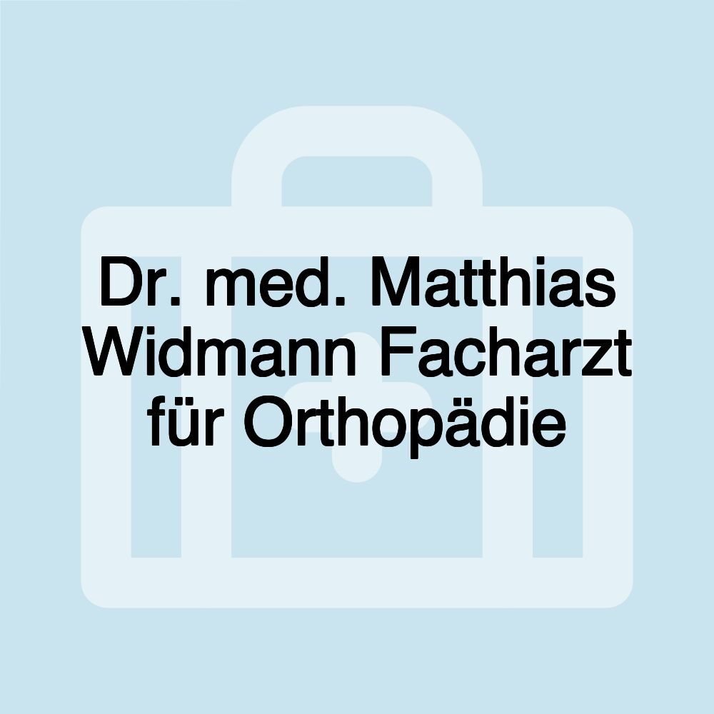 Dr. med. Matthias Widmann Facharzt für Orthopädie