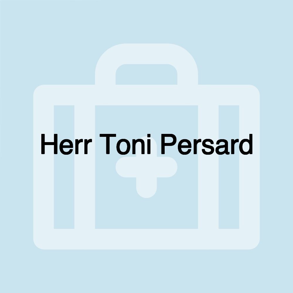 Herr Toni Persard