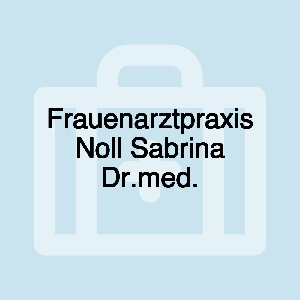 Frauenarztpraxis Noll Sabrina Dr.med.