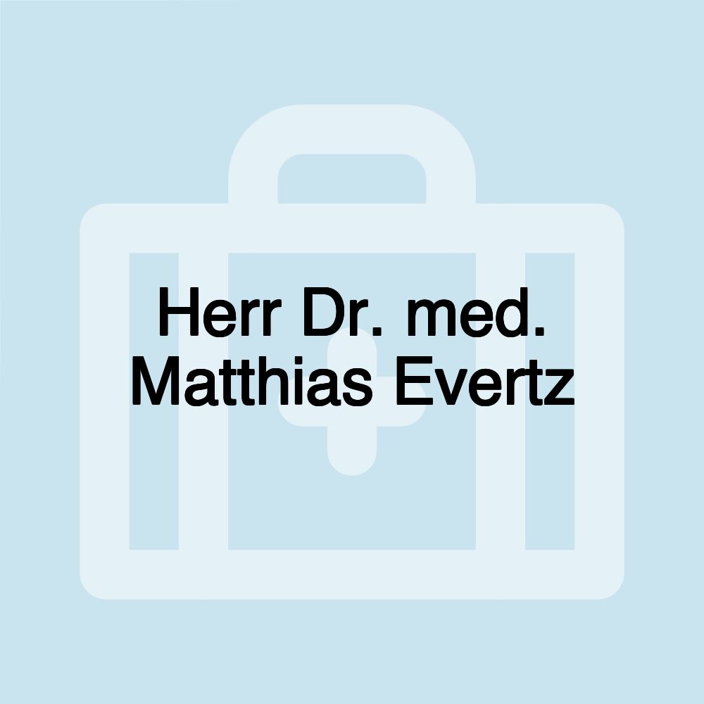 Herr Dr. med. Matthias Evertz