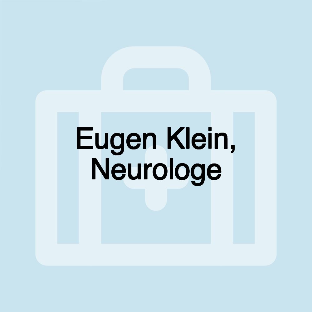 Eugen Klein, Neurologe