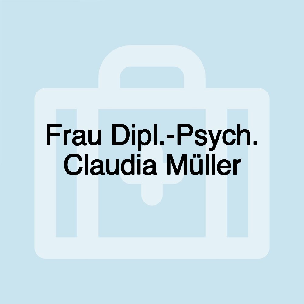 Frau Dipl.-Psych. Claudia Müller