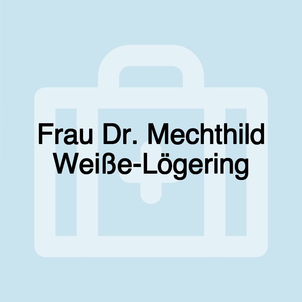 Frau Dr. Mechthild Weiße-Lögering